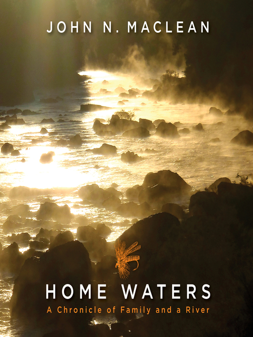 Title details for Home Waters by John N. Maclean - Available
